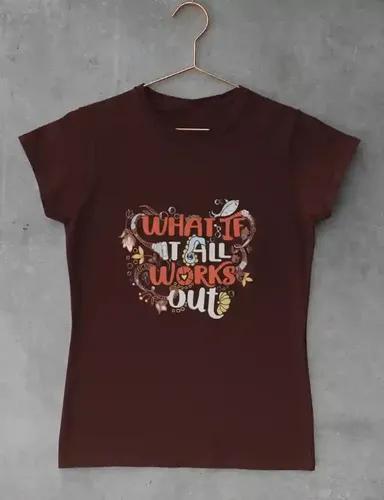 What if it all works out (multicolor print) - Women's Regular fit T shirt - Maroon